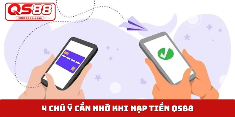 4 chú ý cần nhớ khi nạp tiền QS88