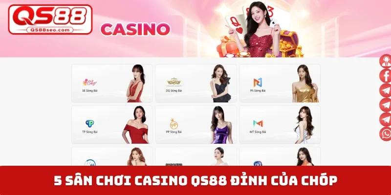 5 sân chơi casino QS88 đỉnh của chóp