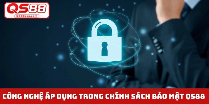 Công nghệ áp dụng trong chính sách bảo mật QS88