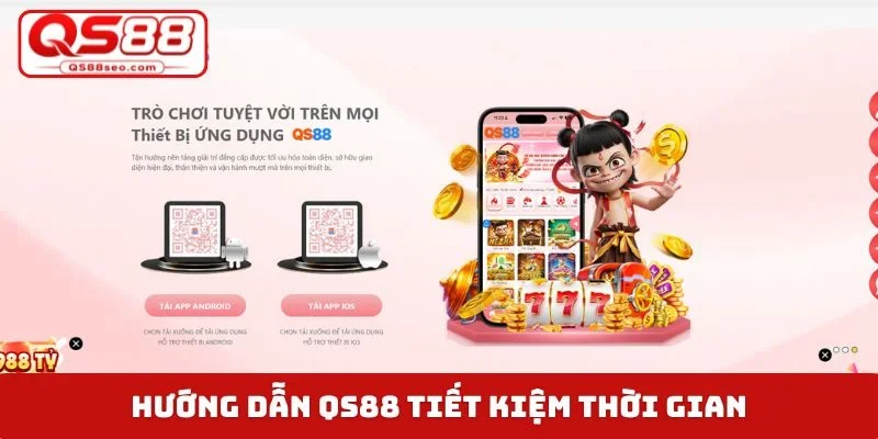 Hướng dẫn QS88 tiết kiệm thời gian