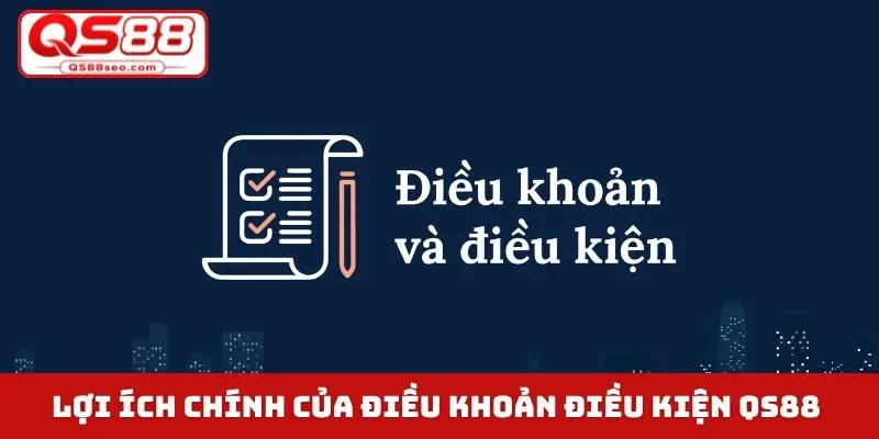 Lợi ích chính của điều khoản điều kiện QS88