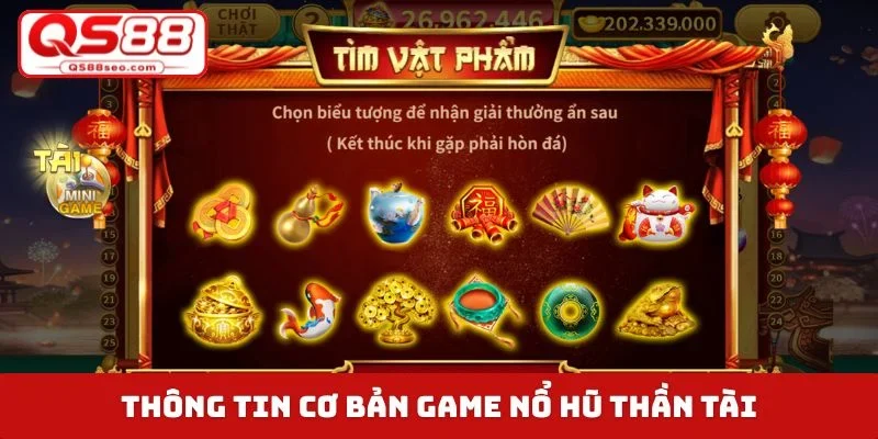 Thông tin cơ bản game nổ hũ Thần Tài
